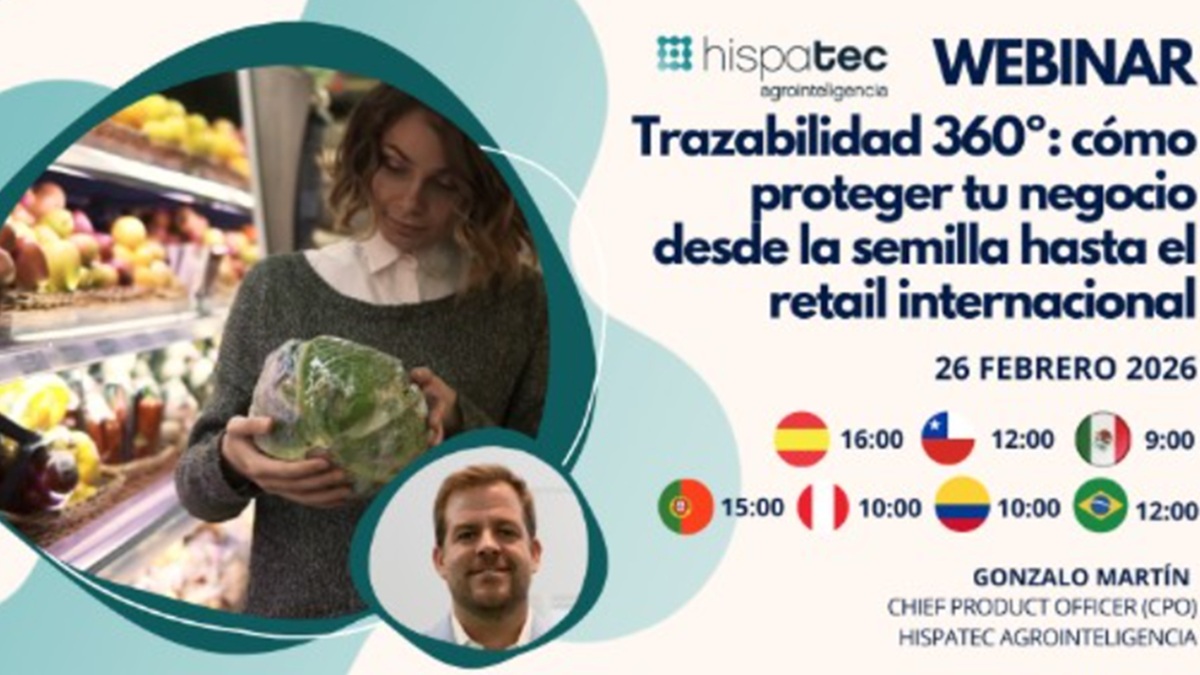 Nuevo webinar de HispatecTrazabilidad 360 cómo proteger tu negocio desde la semilla hasta el retail internacional.jpg